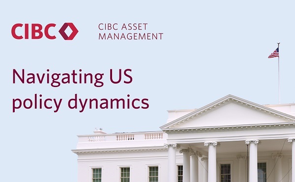 CIBC Asset Management - Navigating US policy dynamics