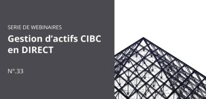 Gestion d’actifs CIBC en DIRECT - Partie 33