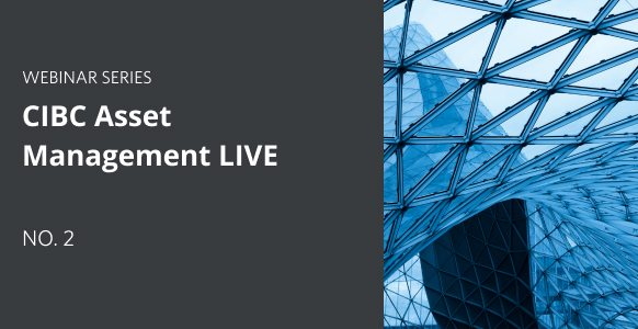 Thumbnail for CIBC Asset Management LIVE - Part 2