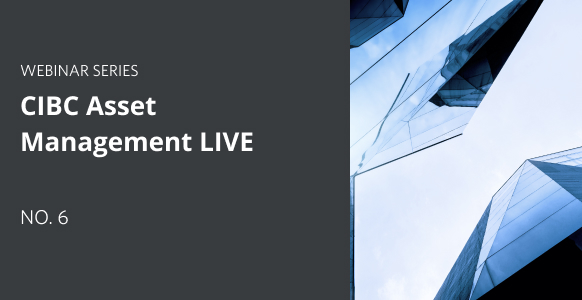 Thumbnail for CIBC Asset Management LIVE - No.6